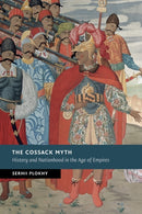 The Cossack Myth : History and Nationhood in the Age of Empires-9781107449039