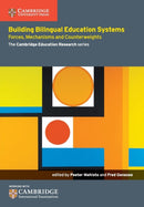 Building Bilingual Education Systems : Forces, Mechanisms and Counterweights-9781107450486
