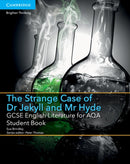 GCSE English Literature for AQA The Strange Case of Dr Jekyll and Mr Hyde Student Book-9781107454224