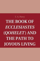 The Book of Ecclesiastes (Qohelet) and the Path to Joyous Living-9781107458444