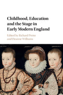 Childhood, Education and the Stage in Early Modern England-9781107476059