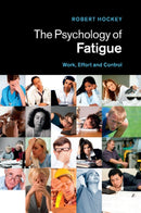 The Psychology of Fatigue : Work, Effort and Control-9781107477803