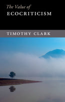 The Value of Ecocriticism-9781107479241
