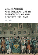 Comic Acting and Portraiture in Late-Georgian and Regency England-9781107491717