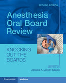 Anesthesia Oral Board Review : Knocking Out The Boards-9781107498310