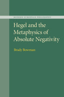 Hegel and the Metaphysics of Absolute Negativity-9781107499683
