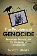 The Problems of Genocide : Permanent Security and the Language of Transgression-9781107503120