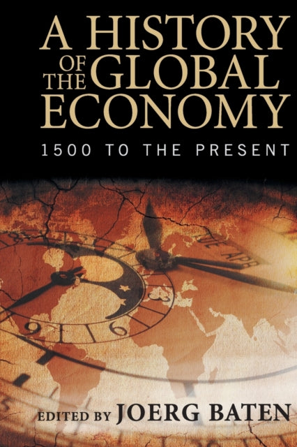 A History of the Global Economy : 1500 to the Present-9781107507180
