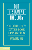 The Theology of the Book of Proverbs-9781107512412