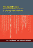 Literacy as Numbers : Researching the Politics and Practices of International Literary Assessment-9781107525177