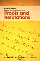 Proofs and Refutations : The Logic of Mathematical Discovery-9781107534056