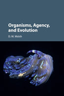 Organisms, Agency, and Evolution-9781107552425