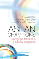 ASEAN Champions : Emerging Stalwarts in Regional Integration-9781107569591