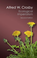 Ecological Imperialism : The Biological Expansion of Europe, 900-1900-9781107569874
