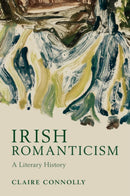 Irish Romanticism : A Literary History-9781107579538