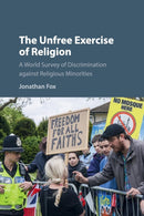 The Unfree Exercise of Religion : A World Survey of Discrimination against Religious Minorities-9781107589728