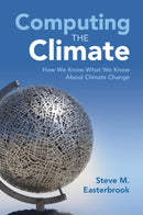 Computing the Climate : How We Know What We Know About Climate Change-9781107589926