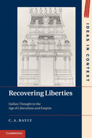 Recovering Liberties : Indian Thought in the Age of Liberalism and Empire-9781107601475