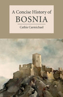A Concise History of Bosnia-9781107602182