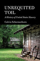 Unrequited Toil : A History of United States Slavery-9781107608580