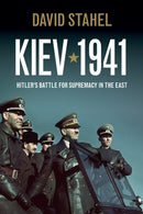 Kiev 1941 : Hitler's Battle for Supremacy in the East-9781107610149