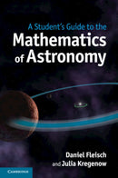 A Student's Guide to the Mathematics of Astronomy-9781107610217