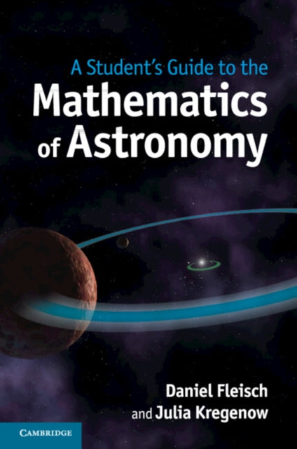 A Student's Guide to the Mathematics of Astronomy-9781107610217