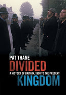 Divided Kingdom : A History of Britain, 1900 to the Present-9781107612501