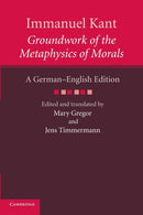 Immanuel Kant: Groundwork of the Metaphysics of Morals : A German-English edition-9781107615908