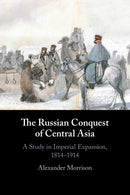 The Russian Conquest of Central Asia