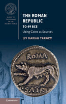 The Roman Republic to 49 BCE : Using Coins as Sources-9781107654709