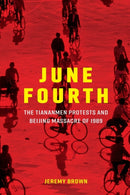 June Fourth : The Tiananmen Protests and Beijing Massacre of 1989-9781107657809
