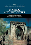 Making Ancient Cities : Space and Place in Early Urban Societies-9781107660700