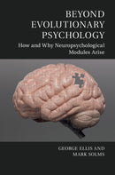 Beyond Evolutionary Psychology : How and Why Neuropsychological Modules Arise-9781107661417