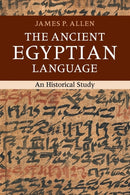 The Ancient Egyptian Language : An Historical Study-9781107664678