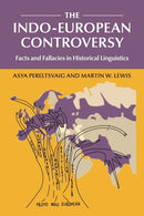 The Indo-European Controversy : Facts and Fallacies in Historical Linguistics-9781107665385