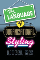 The Language of Organizational Styling-9781107666979