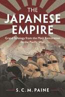 The Japanese Empire : Grand Strategy from the Meiji Restoration to the Pacific War-9781107676169