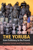 The Yoruba from Prehistory to the Present-9781107683945