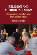 Religion and Authoritarianism : Cooperation, Conflict, and the Consequences-9781107684072