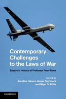 Contemporary Challenges to the Laws of War : Essays in Honour of Professor Peter Rowe-9781107685741