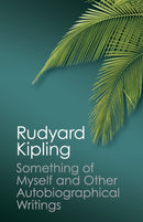 Something of Myself and Other Autobiographical Writings-9781107693500