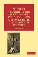 Printers, Stationers and Bookbinders of London and Westminster in the Fifteenth Century-9781108026758