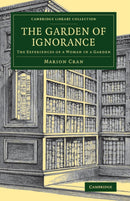 The Garden of Ignorance : The Experiences of a Woman in a Garden-9781108076593