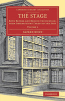 The Stage : Both before and behind the Curtain, from Observations Taken on the Spot-9781108081665