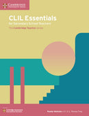 CLIL Essentials for Secondary School Teachers : The Cambridge Teacher Series-9781108400848