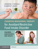 Cognitive-Behavioral Therapy for Avoidant/Restrictive Food Intake Disorder : Children, Adolescents, and Adults-9781108401159