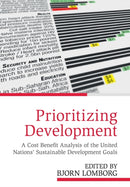 Prioritizing Development : A Cost Benefit Analysis of the United Nations' Sustainable Development Goals-9781108401456