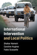 International Intervention and Local Politics-9781108403412