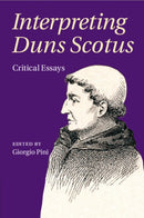 Interpreting Duns Scotus : Critical Essays-9781108411387